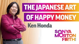 Happy Money: Achieving Financial Freedom and Happiness with Ken Honda