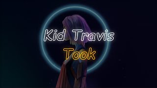 Kid Travis - Took (Lyrics)