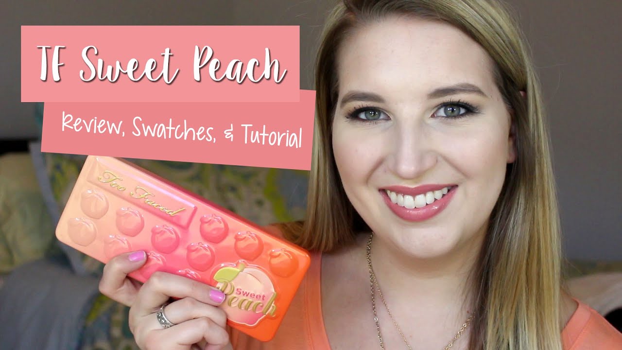 Too Faced Sweet Peach | Review, Swatches, and Tutorial - YouTube