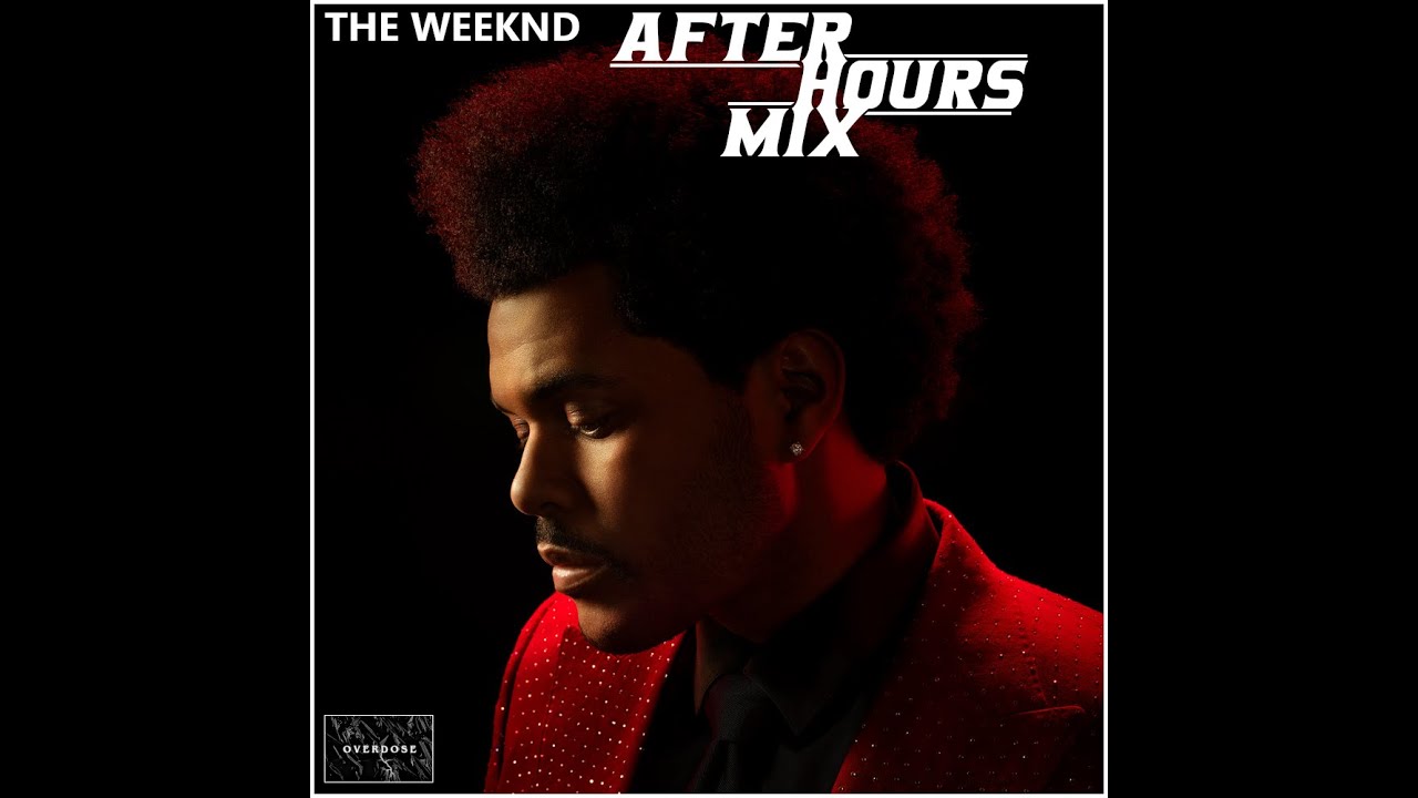 Ver The Weeknd - After Hours OVERDOSE Mix Part I no YouTube Ver The Weeknd - After Hours OVERDOSE Mix Part I no YouTube