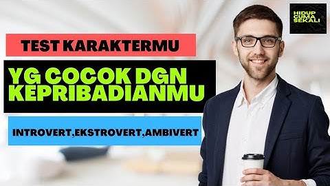 Test Kepribadian dan Karaktermu || Introvert, Ekstrovert atau Ambivert