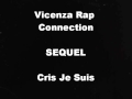 Cris Je Suis - Vicenza Rap Connection Sequel