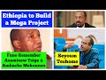 Ethiopia To Build A Mega Project Fano Remember Asaminew Tsige Ambachew Mekonnnen Seyom Teshome Ethiopia To Build A Mega Project Fano Remember Asaminew Tsige Ambachew Mekonnnen Seyom Teshome