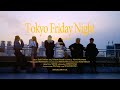 D.Y.T - “Tokyo Friday Night”  MusicVideo