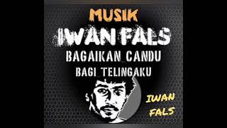 Lagu Iwan Fals Full AlbumTerbaik Bagaikan Candu Di Telingaku