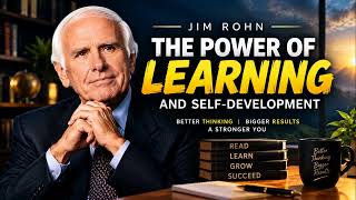 Jim Rohn: The Power of Learning & Self-Development | Change Your Thinking, Change Your Life
