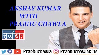 Seedhi Baat Akshay Kumar with Prabhu Chawla