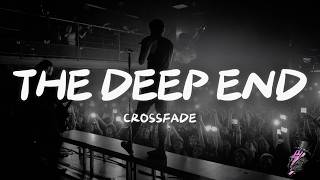 Crossfade - The Deep End (Lyrics)