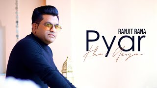 Pyar Kha Gya (Full Song) Ranjit Rana | Latest Punjabi Sad Song 2022 | Sad Song 2022