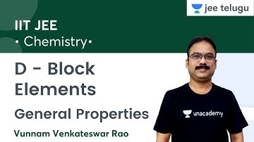 D - Block Elements: General Properties | IIT JEE | Chemistry | JEE Telugu | VVR