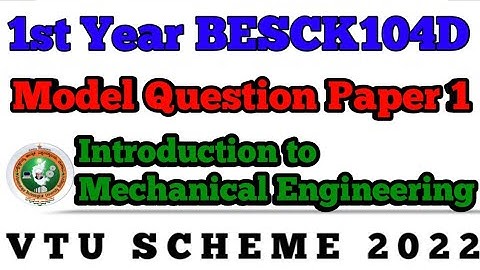 💥1st YEAR INTRODUCTION TO MECHANICAL ENGINEERING MODEL QUESTION PAPER 1 || BESCK104D #vtu #viral