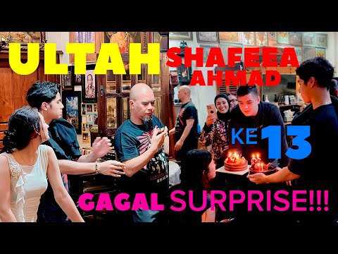 ULTAH SHAFEEA AHMAD KE 13, AHMAD DHANI AL EL DUL DAN MULAN JEMEELA GAGAL KASIH SURPRISE!!