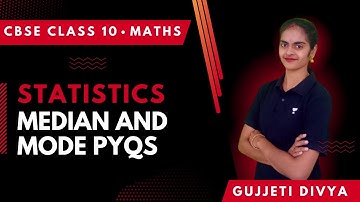 class 10 Statistics: Median and Mode PYQs | Maths