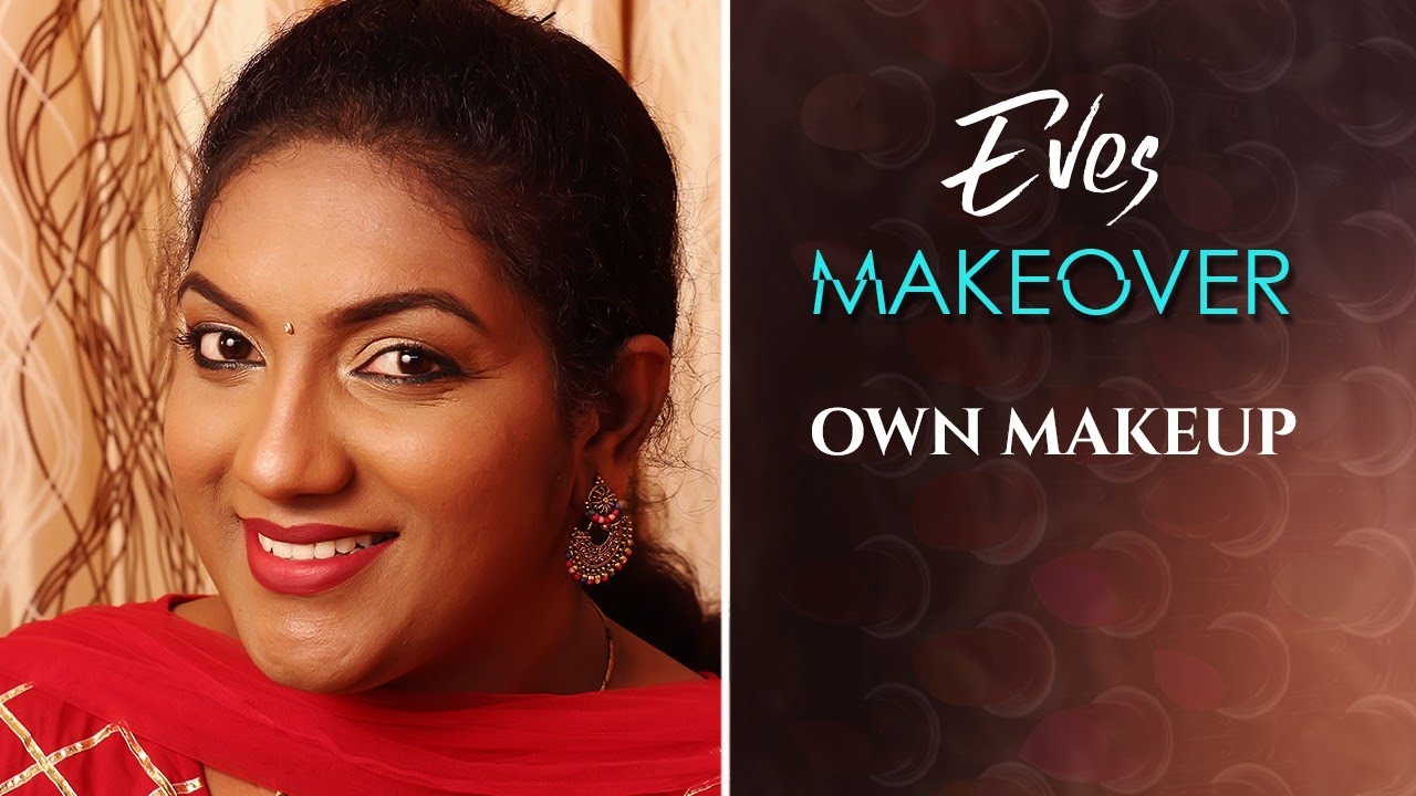 Eves makeover... Own Makeup - YouTube