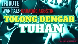 Karaoke - Iwan Fals | TOLONG DENGAR TUHAN | akustik cak inos