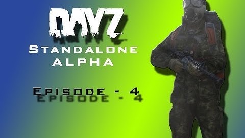DayZ Standalone First Look ~ Ep  4 (Surrender, Drinking from a lake) ~ Feat. Stealth