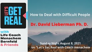 How to deal with Difficult people and Personalities, Dr. David Lieberman Ph.D.