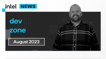 August 2023 | IDZ News | Intel Software