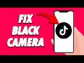 How To Fix Tiktok App Black Camera Problem 2024