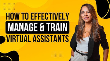 How To Manage And Train Your VAs | Train Virtual Assistants
