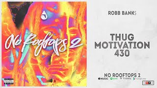 Robb Bank$ - "THUG MOTIVATION 430" (No Rooftops 2)