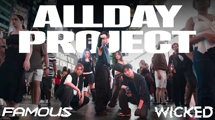 [KPOP IN PUBLIC NYC - TIMES SQUARE] ALLDAY PROJECT - 'FAMOUS' + 'WICKED' Dance Cover thumbnail