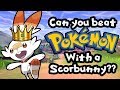Can you beat pokemon shield with only a scorbunny  coach max entertainment