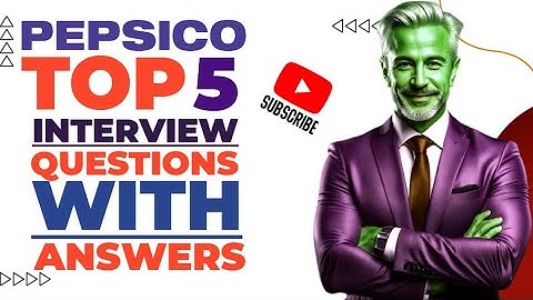 Pepsico top 5 interviewvragen en antwoorden