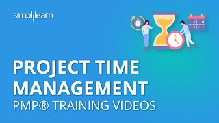 Project Time Management | PMP® Training Videos | PMBOK 5th Edition | PMP Tutorial |  Simplilearn