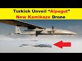 Turkish Unveil “Alpagut”, New Kamikaze Drone
