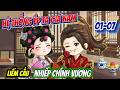 Hệ Thống Ép Ta Giả Nam Liếm Cẩu Nhiếp Chính Vương | Tập 01 -07 | ChipChip Review