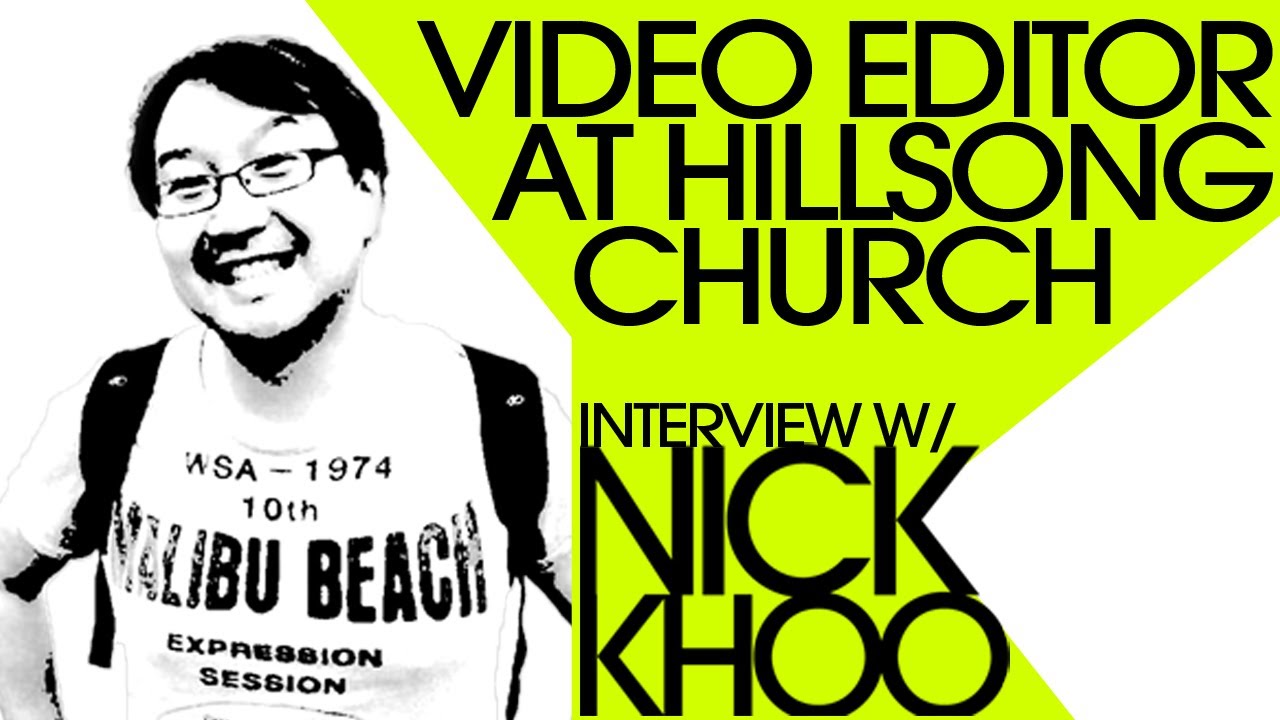 Nick Khoo from Hillsong Church | Video Editing, Motion Graphics and Production Tips how to edit video in windows 10
