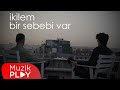 Video thumbnail of "İkilem - Bir Sebebi Var (Official Video)"