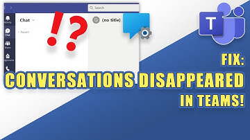 [FIX] Microsoft Teams Chat Conversations Disappeared - (Bring them back!)