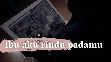IBU AKU RINDU PADAMU - QHUTBUS SAKHA