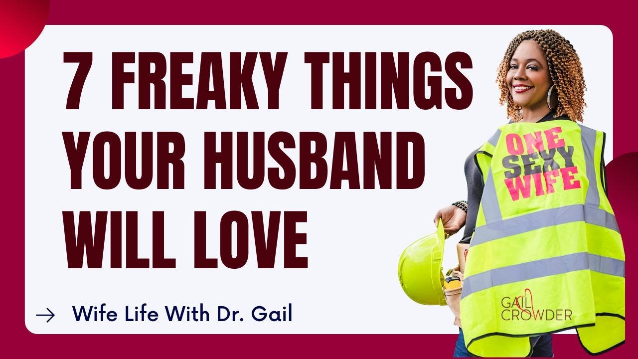 7 FREAKY Things You Can Do To Your Husband Sexologist Dr