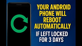 Your Android phone will now reboot automatically !