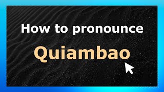 How to Pronounce Quiambao (Philippine Pronunciation / Philippines) with Audio and Phonetic Spelling