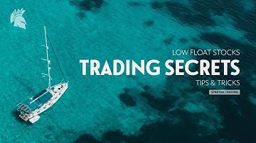 Low Float Trading Secrets, Tips and Tricks