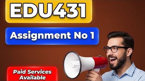 EDU431 Assignment 01 Fall 2025 || Edu431 Assignment 1 Correct Answer