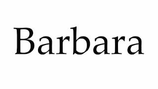 How to Pronounce Barbara