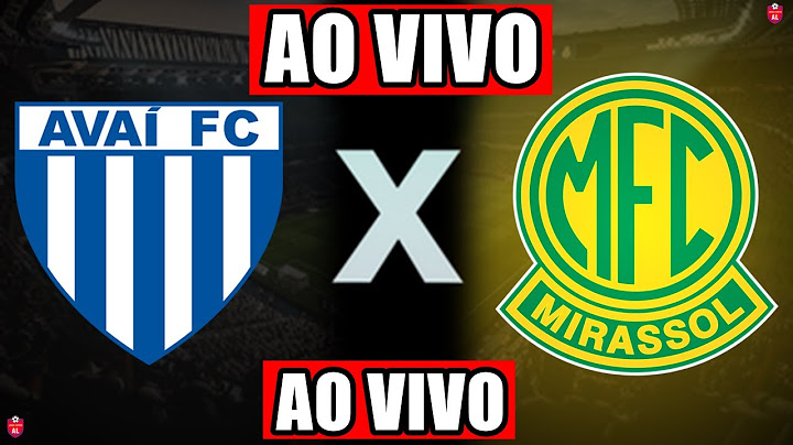 AVAÍ X MIRASSOL AO VIVO COM IMAGEM | CAMPEONATO BRASILEIRO SÉRIE B - AO VIVO