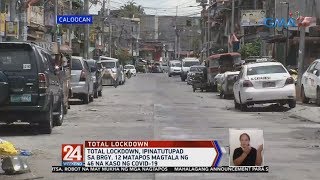 24 Oras: Total lockdown, ipinatutupad sa Brgy. 12 matapos magtala ng 46 na kaso ng COVID-19