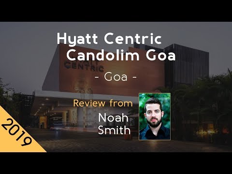 Hyatt Centric Candolim Goa 5⋆ Review 2019