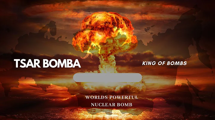 Tsar Bomba - King of Bombs