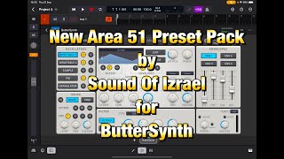 ButterSynth - NEW Preset Pack by Sound Of Izrael called Area 51 - Let's Play Them in Logic Pro iPad