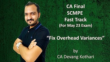 SCMPE Fast Track | May 23 | Fix Overhead Variances |
