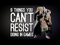 9 Things You Can't Resist Doing in Videogames