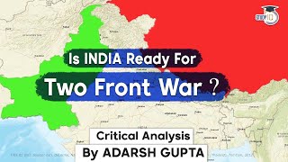 Is India prepared for a Two Front War with China & Pakistan? How powerful is Indian Military? UPSC
