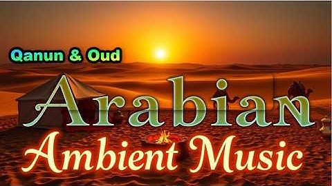 Oud  Qanun  Arabian Vibes  One Hour Ambient Music  عود وقانون  أجواء عربية  موسيقى هادئة